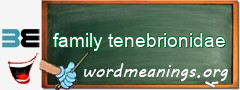 WordMeaning blackboard for family tenebrionidae